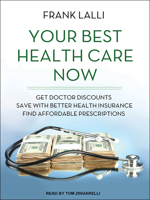 Title details for Your Best Health Care Now by Frank Lalli - Available